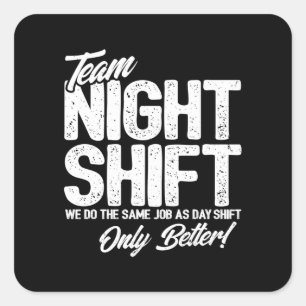 Funny Night Shift Meme - Team Night Shift Quadratischer Aufkleber