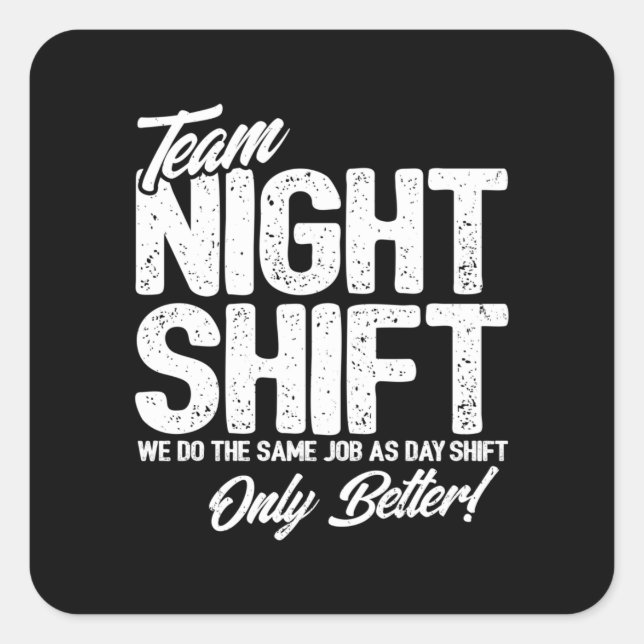 Funny Night Shift Meme - Team Night Shift Quadratischer Aufkleber (Vorderseite)