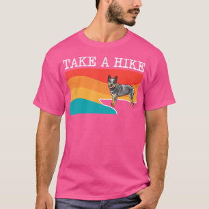 Funny Nimm eine Wanderung Australian Cattle Dog Gr T-Shirt