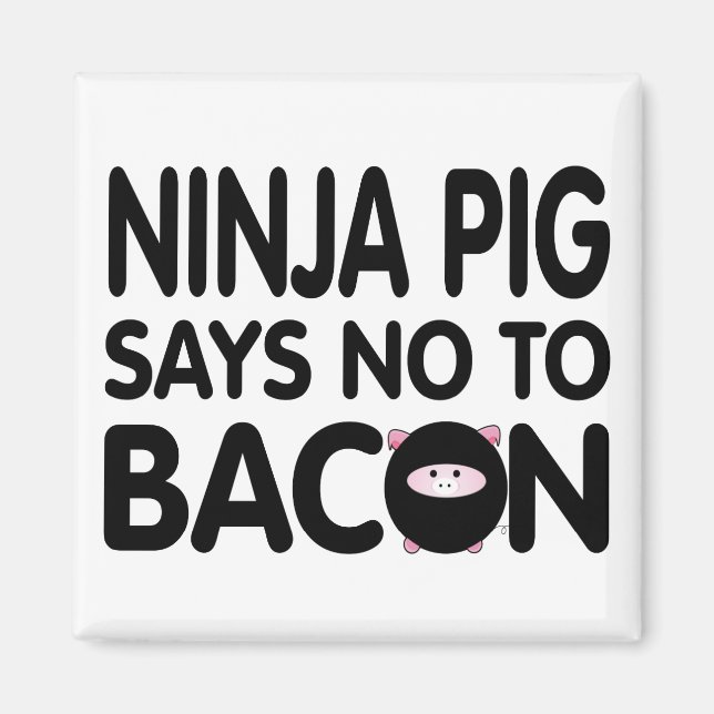 Funny Ninja Pig sagt Nein zu Bacon Magnet (Vorne)