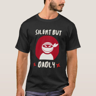 Funny Ninja still, aber dadler T - Shirt