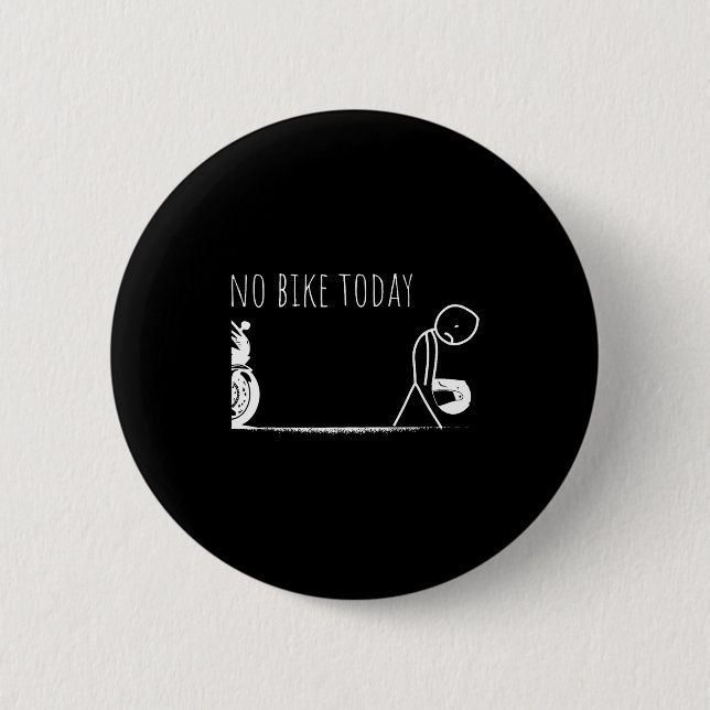 Funny No Bike Today  Button (Vorderseite)