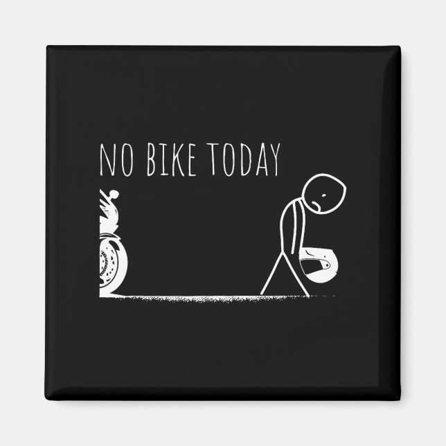 Funny No Bike Today  Magnet (Vorne)