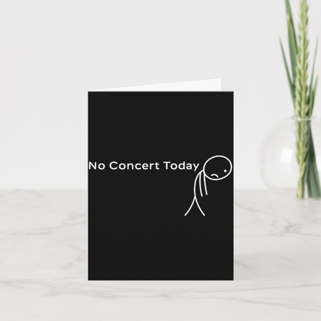Funny No Concert Today Sad Stick Tee For Music Lov Karte (Vorderseite)
