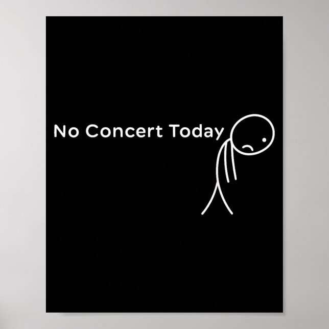 Funny No Concert Today Sad Stick Tee For Music Lov Poster (Vorne)