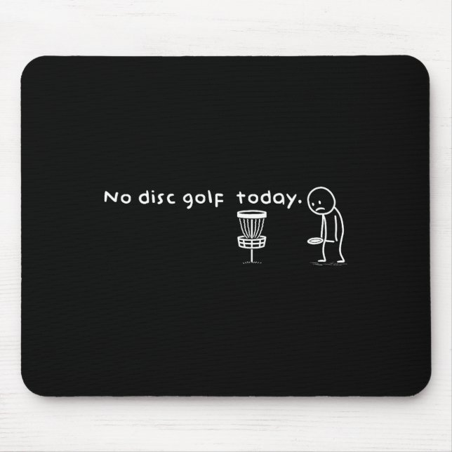 Funny No Disc Golf Today Humor Sarcastic Meme Srt  Mousepad (Vorne)