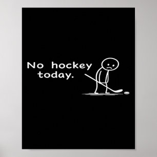 Funny No Hockey Heute Spaß Sarcastic Meme Hockey Poster