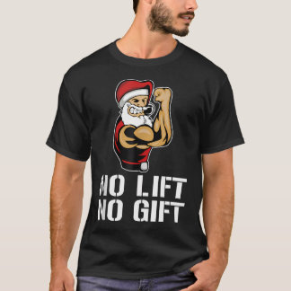 Funny No Lift No Gift Santa Gym Fitness Weihnachte T-Shirt