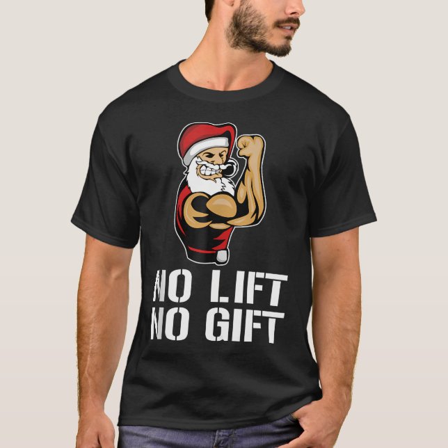 Funny No Lift No Gift Santa Gym Fitness Weihnachte T-Shirt (Vorderseite)