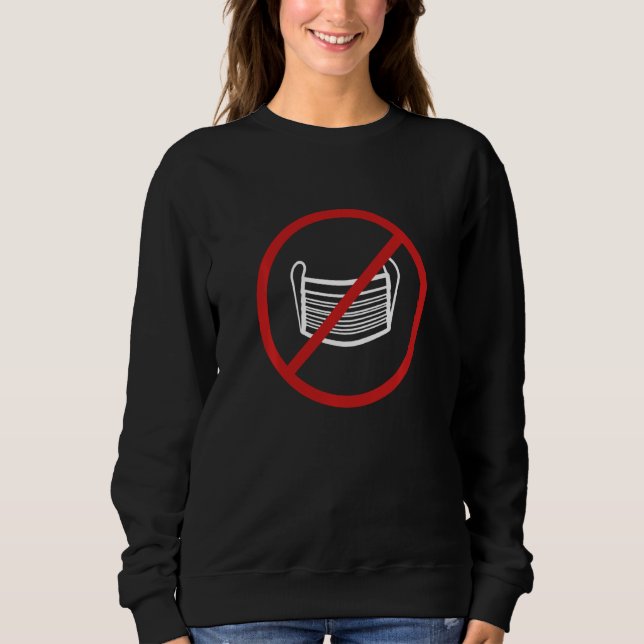 "Funny no Mask Anti Mask Protest" spricht auf Sweatshirt (Vorderseite)