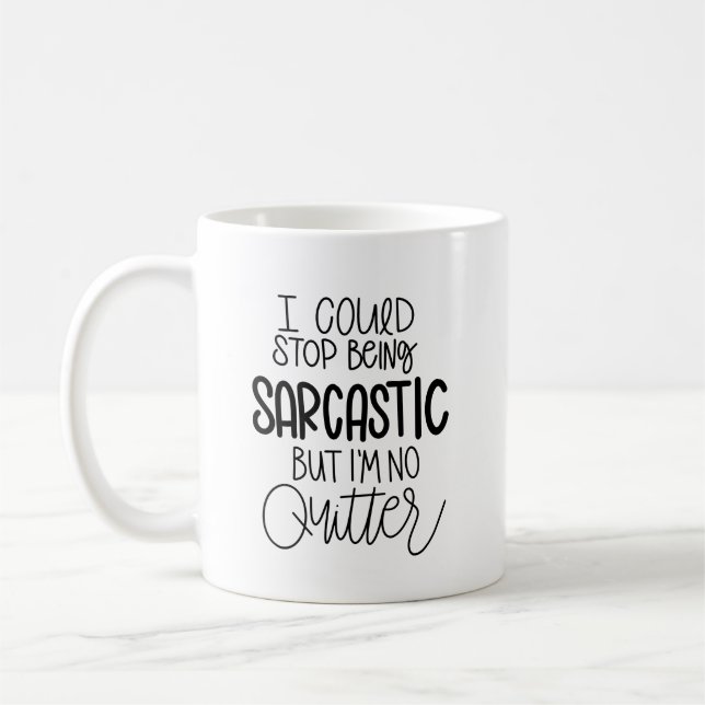 Funny No Quitter Sarcasm Kaffeetasse (Links)