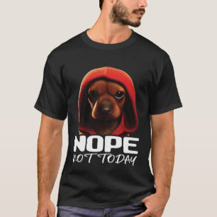 Funny Nope heute nicht Dackel ich mag Dackel Nr. T-Shirt