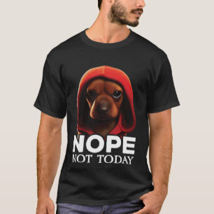 Funny Nope heute nicht Dackel ich mag Dackel Nr. T-Shirt