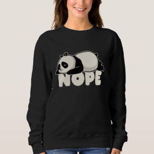Funny Nope heute nicht Lazy Panda Animal Lover Sweatshirt