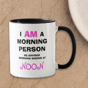 Funny Not a Morning Person Tasse