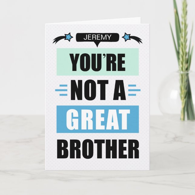 Funny Not Great Brother Message Birthday Karte (Vorderseite)