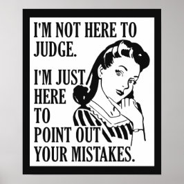 Funny "Not Here to Judge" Poster