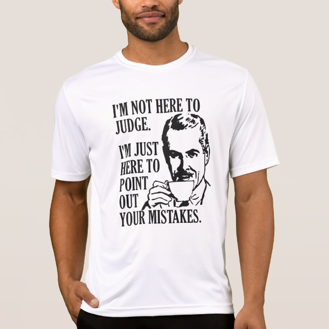 Funny "Not Here To Judge" Shirts & Jackets (Vorderseite)