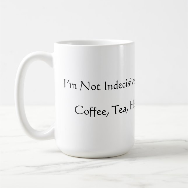 Funny Not Indecisive Mug Kaffeetasse (Links)