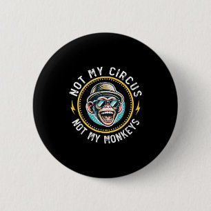 Funny Not My Circus Nicht meine Affen Coole Affe Q Button