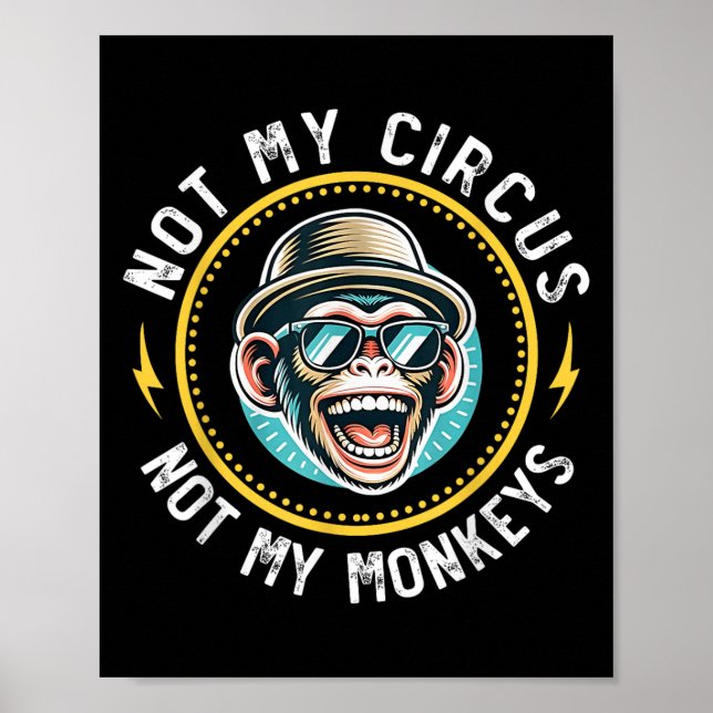 Funny Not My Circus Nicht meine Affen Coole Affe Q Poster (Vorne)