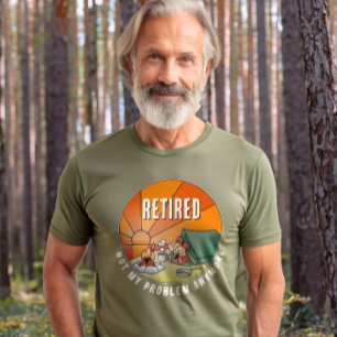 Funny Not My Problem Retirement Camper Cartoon T-Shirt