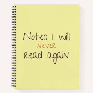 Funny Notebook Notes I Will Never Read Again  Notizbuch