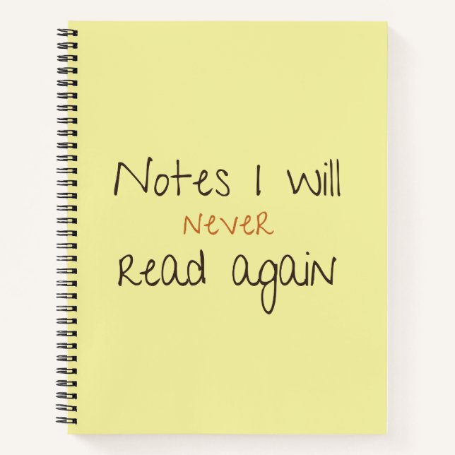 Funny Notebook Notes I Will Never Read Again  Notizbuch (Vorderseite)