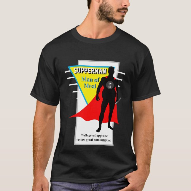 Funny Novelty Super Hero SUPPERMAN MAN MAN OF MEAL T-Shirt (Vorderseite)