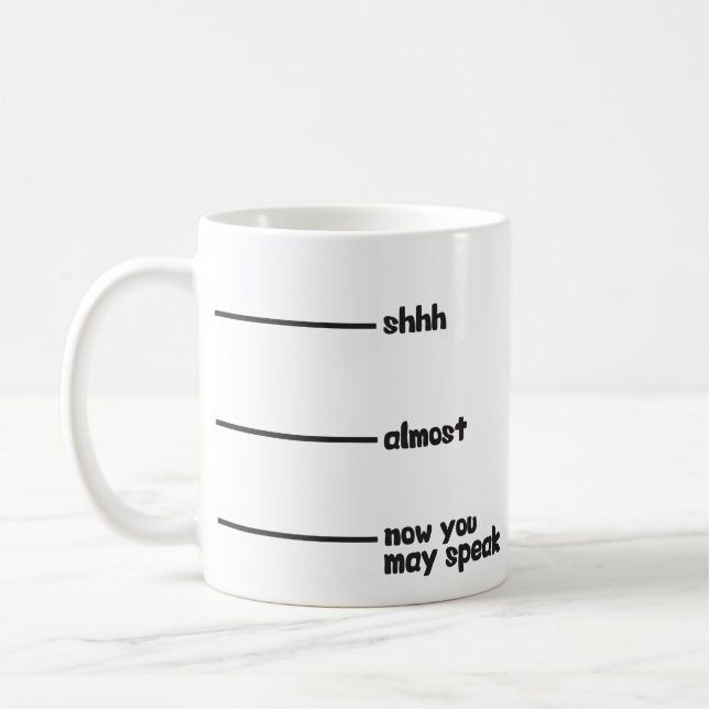 Funny Novelty Tasse - shhh, fast, jetzt können Sie (Links)