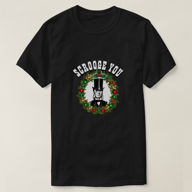 Funny Novelty Weihnachts-Mode SCROOGE YOU T-Shir T-Shirt (Design vorne)