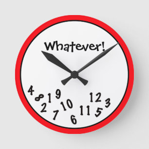 Funny Novelty Whatever Time Round Clock Runde Wanduhr