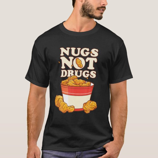 Funny Nugs Not Drugs Köstliches Hühnchen Nugget Bu T-Shirt (Vorderseite)