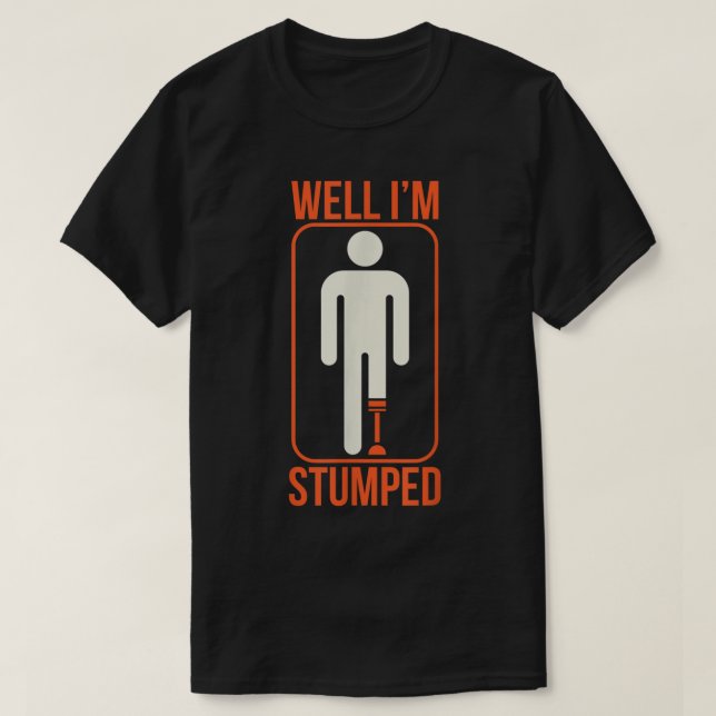 Funny Nun, ich bin Stumped Prothese Leg Sick Amput T-Shirt (Design vorne)