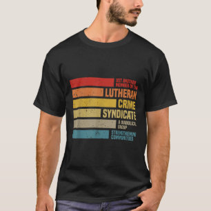 Funny nur ein anderes Mitglied der Lutheran Crime T-Shirt