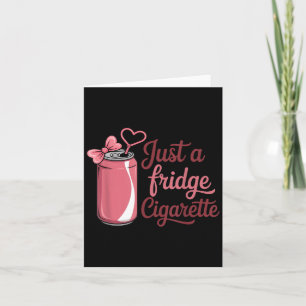 Funny nur ein Kühlschrank Zigarette Coquette Pink Karte