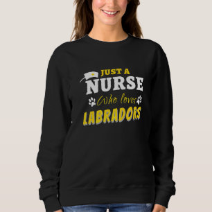 Funny nur eine Krankenschwester, die Lieben Labrad Sweatshirt