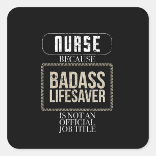 Funny Nurse Badass Lifesaver RN LPN NP ER Nurse Quadratischer Aufkleber