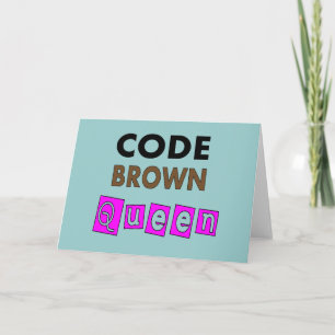 Funny Nurse "CODE BROWN QUEEN" Geschenke Karte