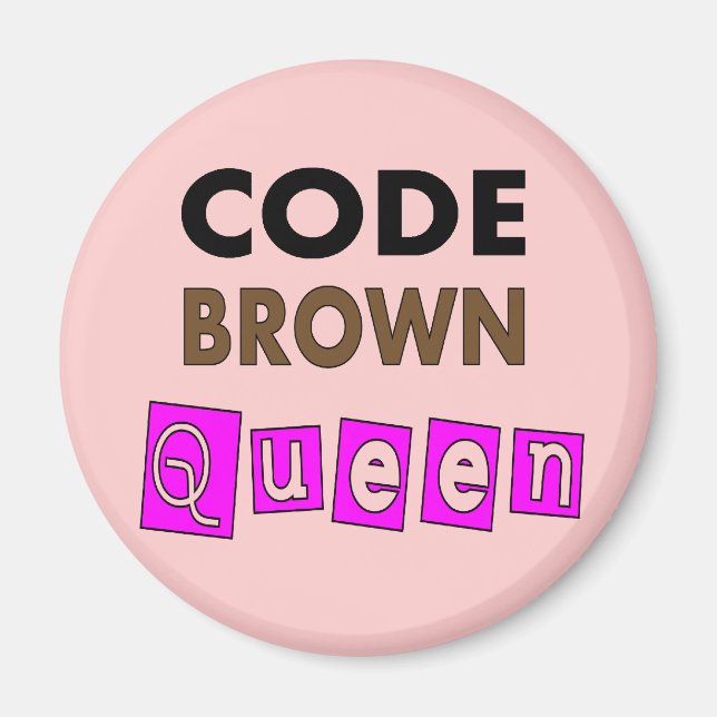 Funny Nurse "CODE BROWN QUEEN" Geschenke Magnet (Vorne)