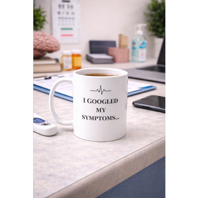 Funny Nurse Custom  Mug “I Googled My Symptoms”  Kaffeetasse (Von Creator hochgeladen)