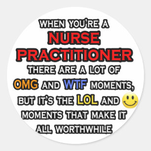 Funny Nurse Practitioner ... OMG WTLOL Runder Aufkleber