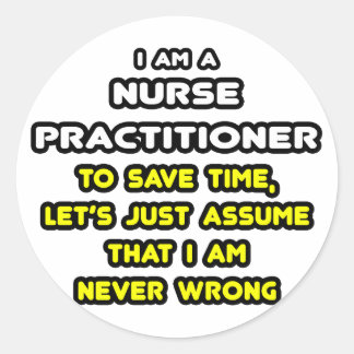 Funny Nurse Practitioner T - Shirt und Geschenke Runder Aufkleber