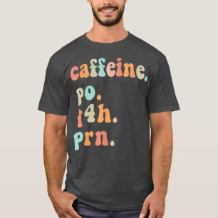 Funny Nurse Retro Coffeine PO Q4H PRN Kaffeekirse T-Shirt