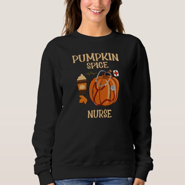 Funny Nurse Sweatshirt | Pumpkin Spice Nurse (Vorderseite)