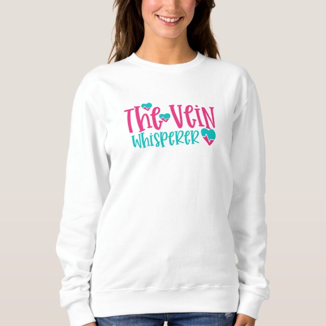 Funny Nurse Vein Whisperer Sweatshirt (Vorderseite)