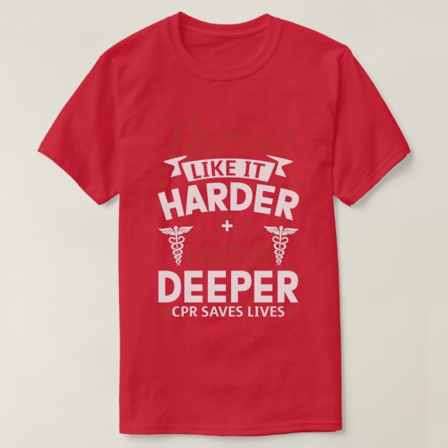 Funny Nurses like it Harder Schnellere Deeper CPR  T-Shirt (Design vorne)