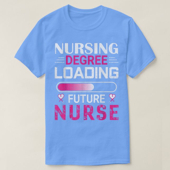 Funny Nursing Degree Loading Future Nurse Student T-Shirt (Design vorne)
