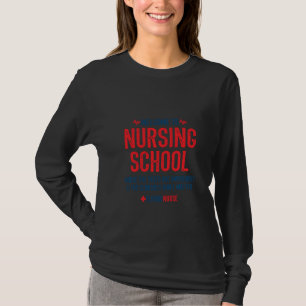 Funny Nursing Student Meme Nursing School Future T-Shirt