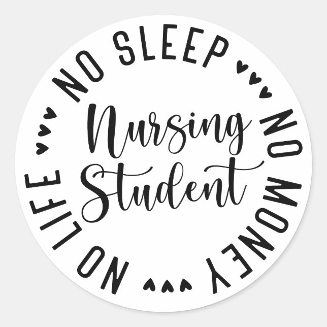 Funny Nursing Student No Sleep No Money No Life Runder Aufkleber (Vorderseite)